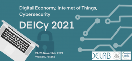 DEICy 2021 Digital Economy, Internet of Things, Cybersecurity – 24-25 Listopad 2021