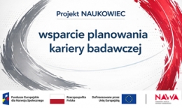  Projekt NAUKOWIEC - wsparcie planowania kariery badawczej 
